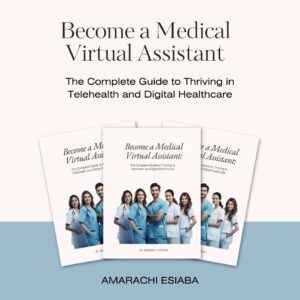 Become a Medical Virtual Assistant: The Complete Guide.